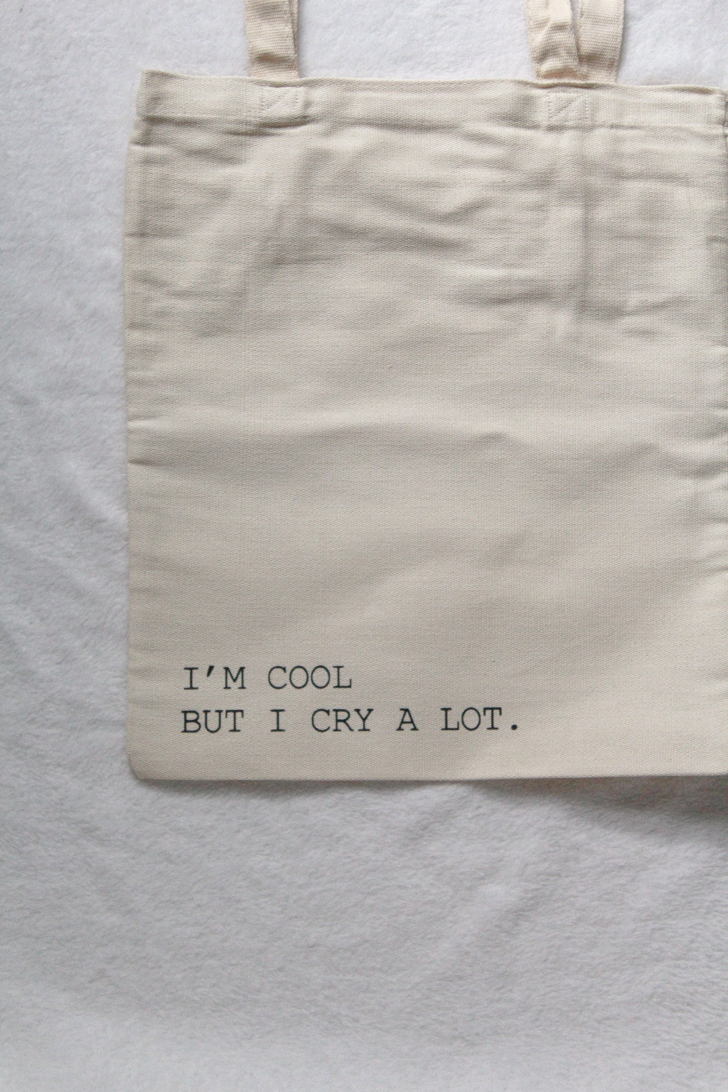 I'm Cool But I Cry A Lot Tote Bag